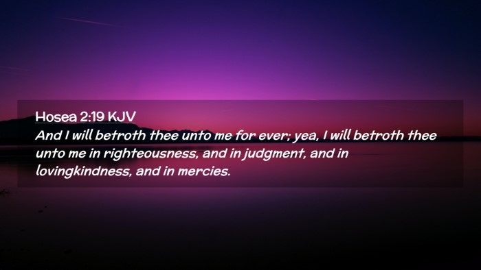 Picture 02 - Hosea 2:19 KJV Desktop Wallpaper - And I will betroth thee unto me for ever; yea, I - Desktop Bible Verse Wallpaper