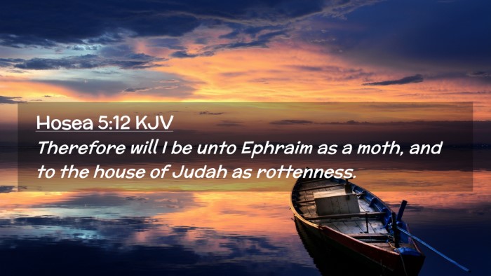 Picture 02 - Hosea 5:12 KJV Desktop Wallpaper - Therefore will I be unto Ephraim as a moth, and - Desktop Bible Verse Wallpaper