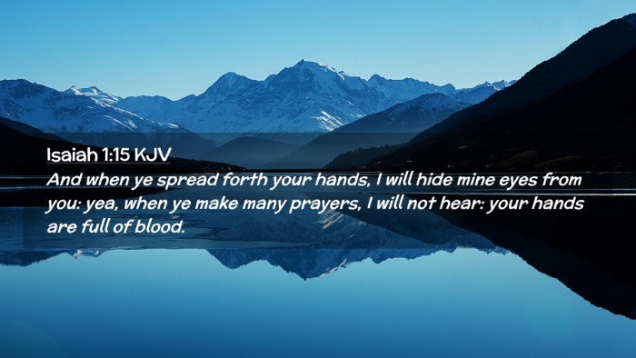Picture 02 - Isaiah 1:15 KJV Desktop Wallpaper - And when ye spread forth your hands, I will hide - Desktop Bible Verse Wallpaper