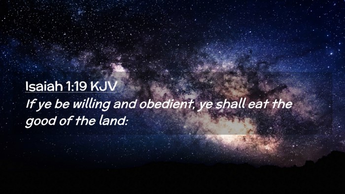 Picture 02 - Isaiah 1:19 KJV Desktop Wallpaper - If ye be willing and obedient, ye shall eat the - Desktop Bible Verse Wallpaper