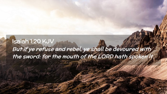 Picture 02 - Isaiah 1:20 KJV Desktop Wallpaper - But if ye refuse and rebel, ye shall be devoured - Desktop Bible Verse Wallpaper
