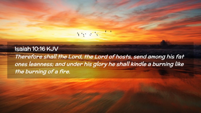 Picture 02 - Isaiah 10:16 KJV Desktop Wallpaper - Therefore shall the Lord, the Lord of hosts, send - Desktop Bible Verse Wallpaper