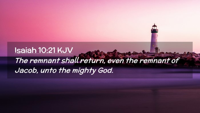 Picture 02 - Isaiah 10:21 KJV Desktop Wallpaper - The remnant shall return, even the remnant of - Desktop Bible Verse Wallpaper