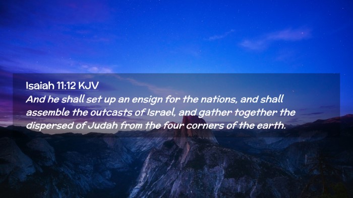 Picture 02 - Isaiah 11:12 KJV Desktop Wallpaper - And he shall set up an ensign for the nations, - Desktop Bible Verse Wallpaper