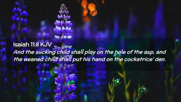 Picture 02 - Isaiah 11:8 KJV Desktop Wallpaper - And the sucking child shall play on the hole of - Desktop Bible Verse Wallpaper