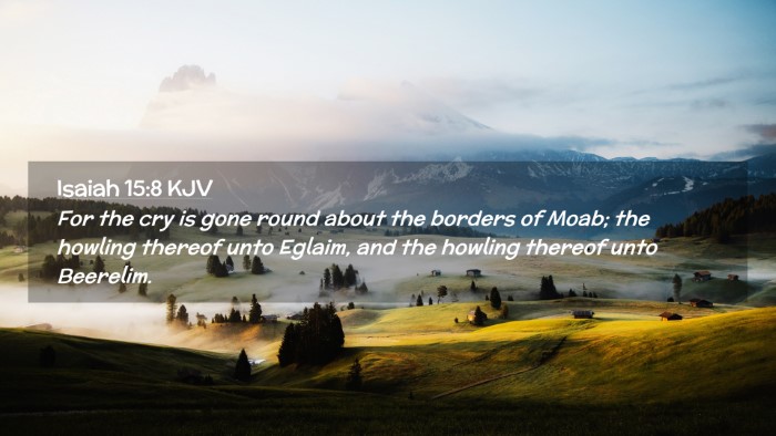 Picture 02 - Isaiah 15:8 KJV Desktop Wallpaper - For the cry is gone round about the borders of - Desktop Bible Verse Wallpaper