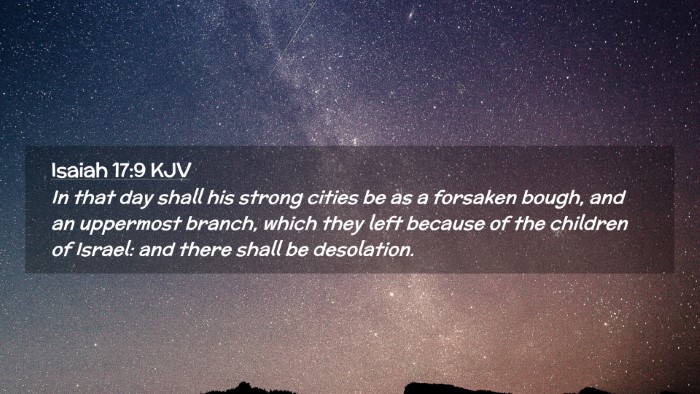 Picture 02 - Isaiah 17:9 KJV Desktop Wallpaper - In that day shall his strong cities be as a - Desktop Bible Verse Wallpaper