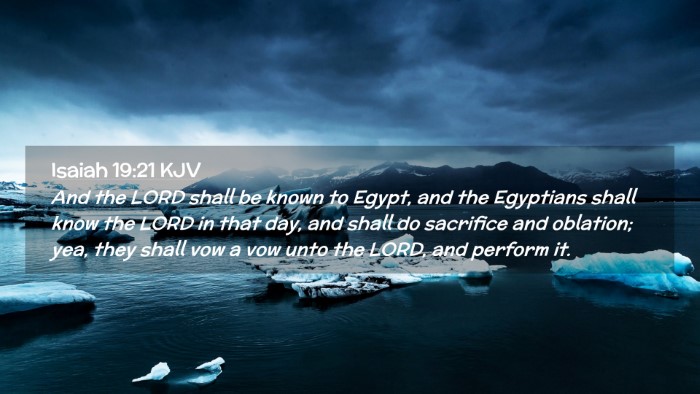 Picture 02 - Isaiah 19:21 KJV Desktop Wallpaper - And the LORD shall be known to Egypt, and the - Desktop Bible Verse Wallpaper