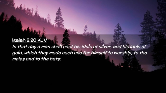 Picture 02 - Isaiah 2:20 KJV Desktop Wallpaper - In that day a man shall cast his idols of silver, - Desktop Bible Verse Wallpaper