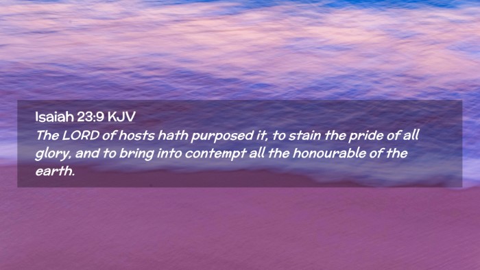 Picture 02 - Isaiah 23:9 KJV Desktop Wallpaper - The LORD of hosts hath purposed it, to stain the - Desktop Bible Verse Wallpaper