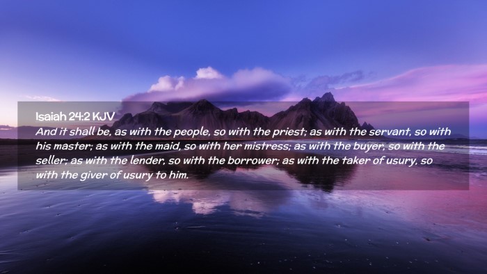 Picture 02 - Isaiah 24:2 KJV Desktop Wallpaper - And it shall be, as with the people, so with the - Desktop Bible Verse Wallpaper