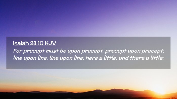 Picture 02 - Isaiah 28:10 KJV Desktop Wallpaper - For precept must be upon precept, precept upon - Desktop Bible Verse Wallpaper