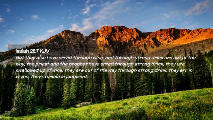 Picture 02 - Isaiah 28:7 KJV Desktop Wallpaper - But they also have erred through wine, and - Desktop Bible Verse Wallpaper