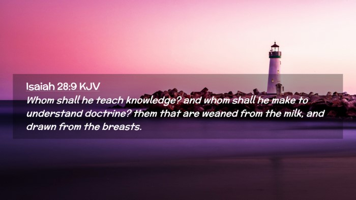 Picture 02 - Isaiah 28:9 KJV Desktop Wallpaper - Whom shall he teach knowledge? and whom shall he - Desktop Bible Verse Wallpaper