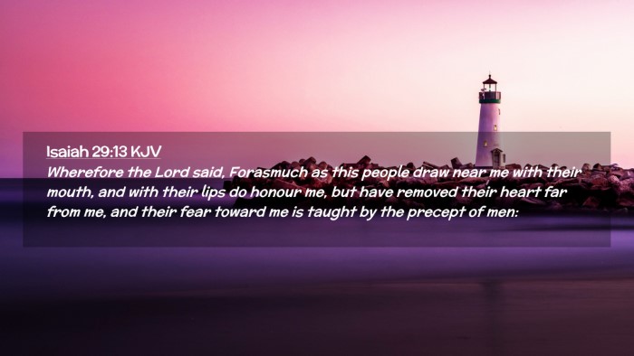 Picture 02 - Isaiah 29:13 KJV Desktop Wallpaper - Wherefore the Lord said, Forasmuch as this people - Desktop Bible Verse Wallpaper