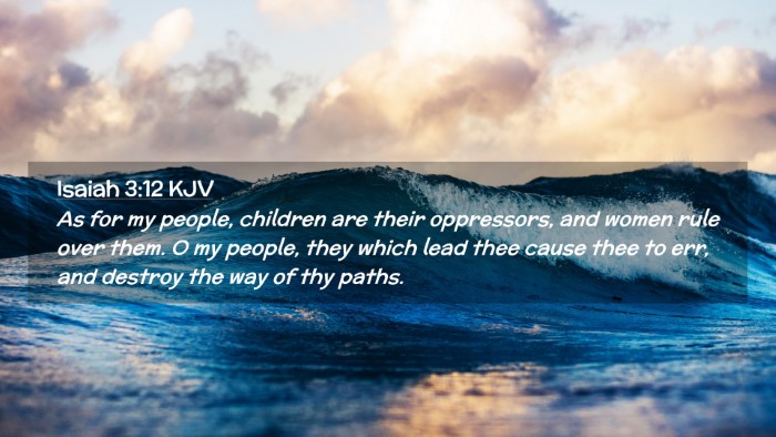 Picture 02 - Isaiah 3:12 KJV Desktop Wallpaper - As for my people, children are their oppressors, - Desktop Bible Verse Wallpaper