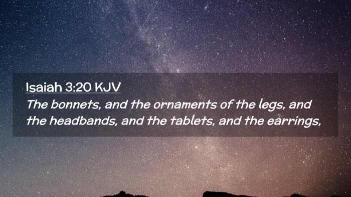 Picture 02 - Isaiah 3:20 KJV Desktop Wallpaper - The bonnets, and the ornaments of the legs, and - Desktop Bible Verse Wallpaper