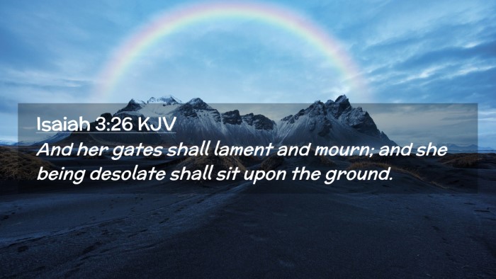 Picture 02 - Isaiah 3:26 KJV Desktop Wallpaper - And her gates shall lament and mourn; and she - Desktop Bible Verse Wallpaper