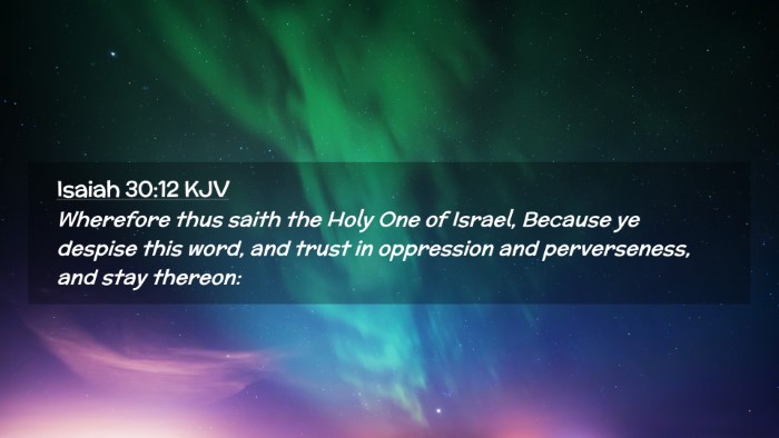 Picture 02 - Isaiah 30:12 KJV Desktop Wallpaper - Wherefore thus saith the Holy One of Israel, - Desktop Bible Verse Wallpaper