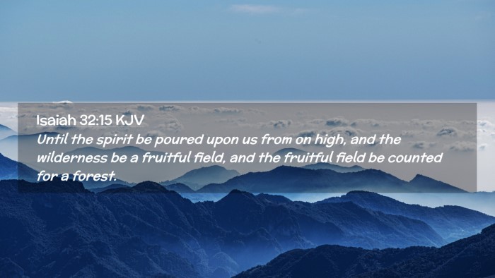 Picture 02 - Isaiah 32:15 KJV Desktop Wallpaper - Until the spirit be poured upon us from on high, - Desktop Bible Verse Wallpaper