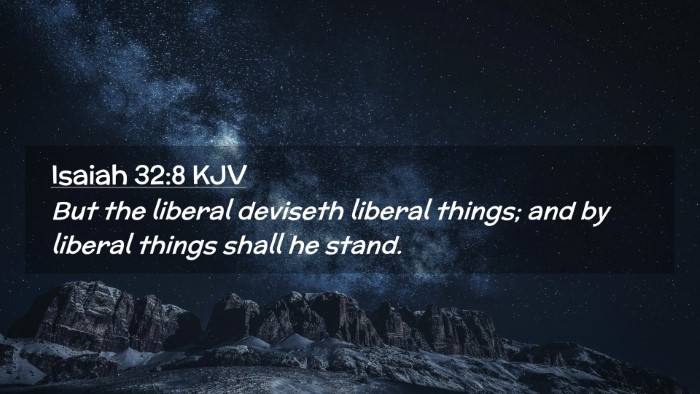 Picture 02 - Isaiah 32:8 KJV Desktop Wallpaper - But the liberal deviseth liberal things; and by - Desktop Bible Verse Wallpaper