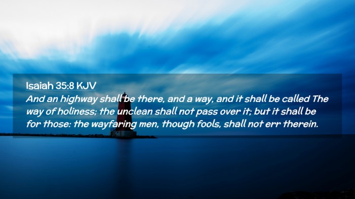 Picture 02 - Isaiah 35:8 KJV Desktop Wallpaper - And an highway shall be there, and a way, and it - Desktop Bible Verse Wallpaper