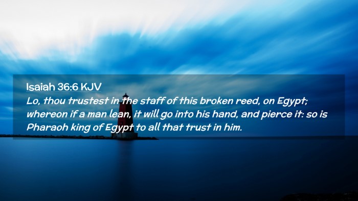Picture 02 - Isaiah 36:6 KJV Desktop Wallpaper - Lo, thou trustest in the staff of this broken - Desktop Bible Verse Wallpaper
