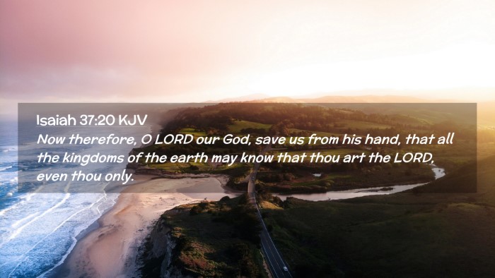 Picture 02 - Isaiah 37:20 KJV Desktop Wallpaper - Now therefore, O LORD our God, save us from his - Desktop Bible Verse Wallpaper