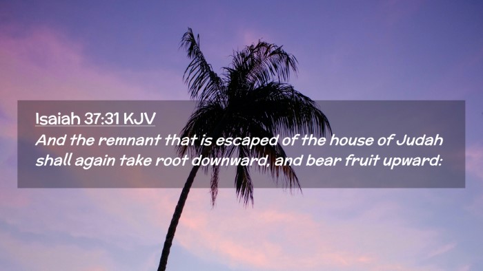 Picture 02 - Isaiah 37:31 KJV Desktop Wallpaper - And the remnant that is escaped of the house of - Desktop Bible Verse Wallpaper
