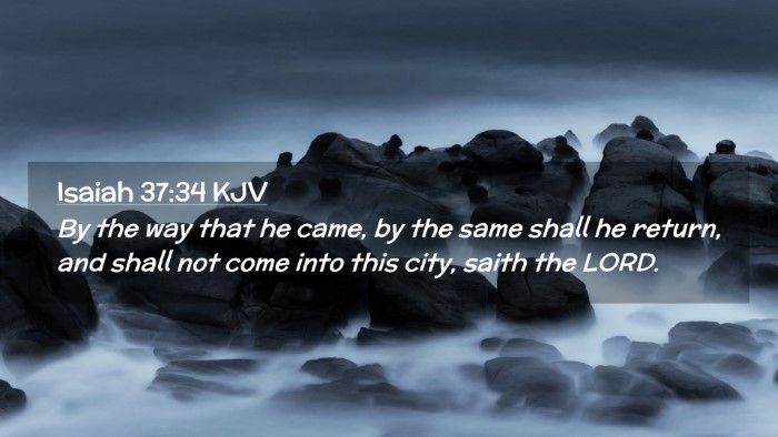 Picture 02 - Isaiah 37:34 KJV Desktop Wallpaper - By the way that he came, by the same shall he - Desktop Bible Verse Wallpaper