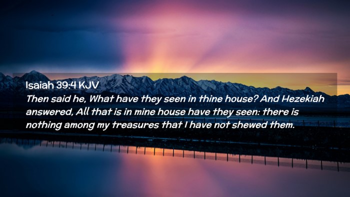 Picture 02 - Isaiah 39:4 KJV Desktop Wallpaper - Then said he, What have they seen in thine house? - Desktop Bible Verse Wallpaper