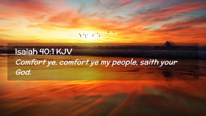 Picture 02 - Isaiah 40:1 KJV Desktop Wallpaper - Comfort ye, comfort ye my people, saith your - Desktop Bible Verse Wallpaper