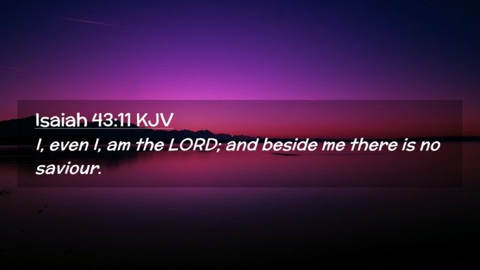 Picture 02 - Isaiah 43:11 KJV Desktop Wallpaper - I, even I, am the LORD; and beside me there is no - Desktop Bible Verse Wallpaper