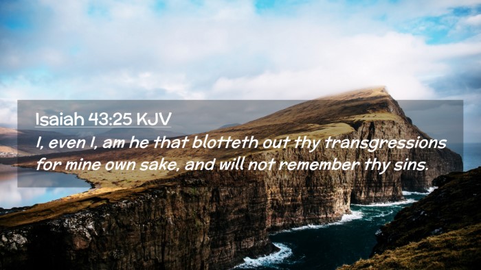 Picture 02 - Isaiah 43:25 KJV Desktop Wallpaper - I, even I, am he that blotteth out thy - Desktop Bible Verse Wallpaper