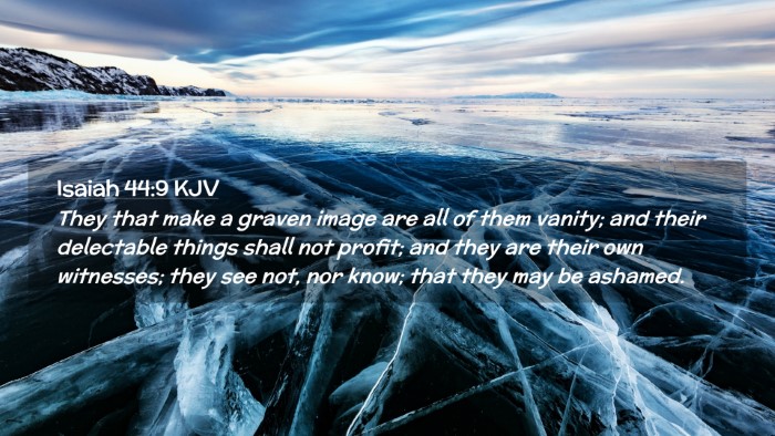 Picture 02 - Isaiah 44:9 KJV Desktop Wallpaper - They that make a graven image are all of them - Desktop Bible Verse Wallpaper