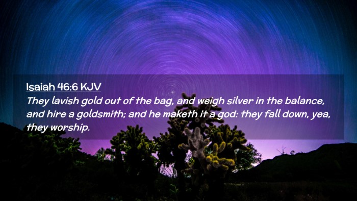 Picture 02 - Isaiah 46:6 KJV Desktop Wallpaper - They lavish gold out of the bag, and weigh silver - Desktop Bible Verse Wallpaper