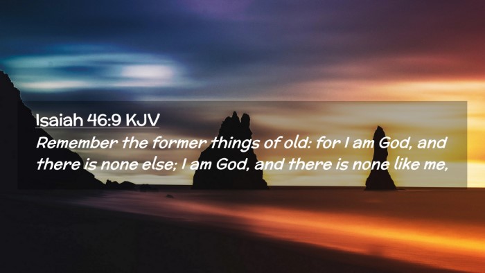 Picture 02 - Isaiah 46:9 KJV Desktop Wallpaper - Remember the former things of old: for I am God, - Desktop Bible Verse Wallpaper