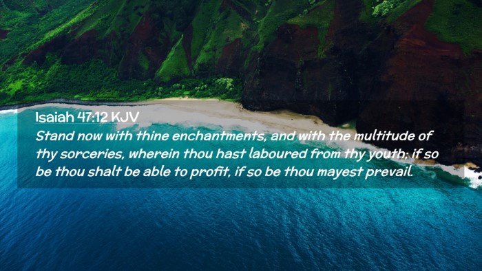 Picture 02 - Isaiah 47:12 KJV Desktop Wallpaper - Stand now with thine enchantments, and with the - Desktop Bible Verse Wallpaper
