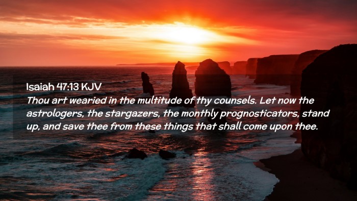 Picture 02 - Isaiah 47:13 KJV Desktop Wallpaper - Thou art wearied in the multitude of thy - Desktop Bible Verse Wallpaper