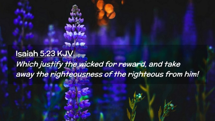 Picture 02 - Isaiah 5:23 KJV Desktop Wallpaper - Which justify the wicked for reward, and take - Desktop Bible Verse Wallpaper