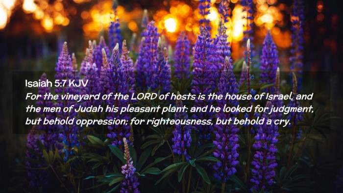 Picture 02 - Isaiah 5:7 KJV Desktop Wallpaper - For the vineyard of the LORD of hosts is the - Desktop Bible Verse Wallpaper