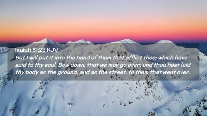 Picture 02 - Isaiah 51:23 KJV Desktop Wallpaper - But I will put it into the hand of them that - Desktop Bible Verse Wallpaper