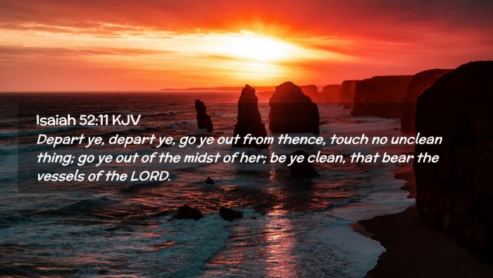 Picture 02 - Isaiah 52:11 KJV Desktop Wallpaper - Depart ye, depart ye, go ye out from thence, - Desktop Bible Verse Wallpaper
