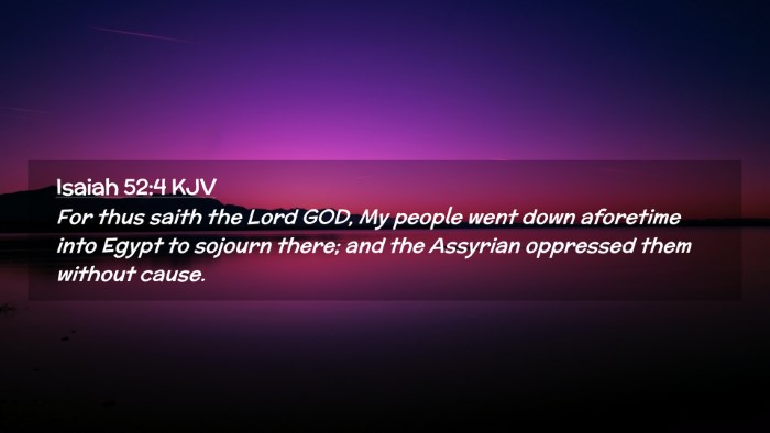 Picture 02 - Isaiah 52:4 KJV Desktop Wallpaper - For thus saith the Lord GOD, My people went down - Desktop Bible Verse Wallpaper