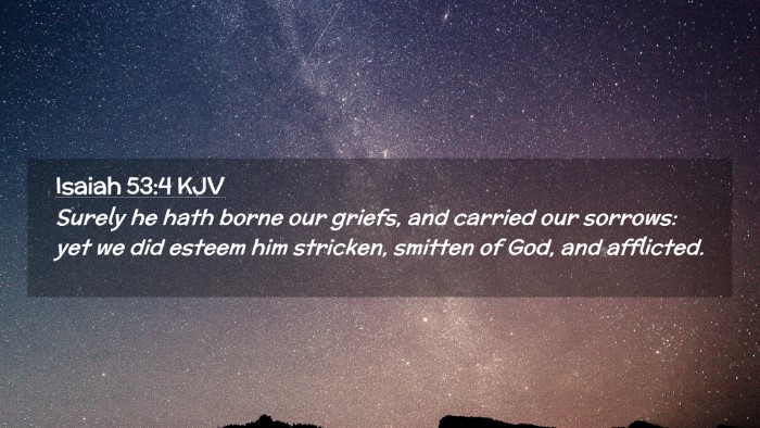 Picture 02 - Isaiah 53:4 KJV Desktop Wallpaper - Surely he hath borne our griefs, and carried our - Desktop Bible Verse Wallpaper