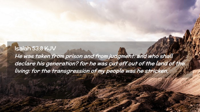 Picture 02 - Isaiah 53:8 KJV Desktop Wallpaper - He was taken from prison and from judgment: and - Desktop Bible Verse Wallpaper