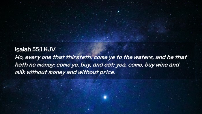 Picture 02 - Isaiah 55:1 KJV Desktop Wallpaper - Ho, every one that thirsteth, come ye to the - Desktop Bible Verse Wallpaper