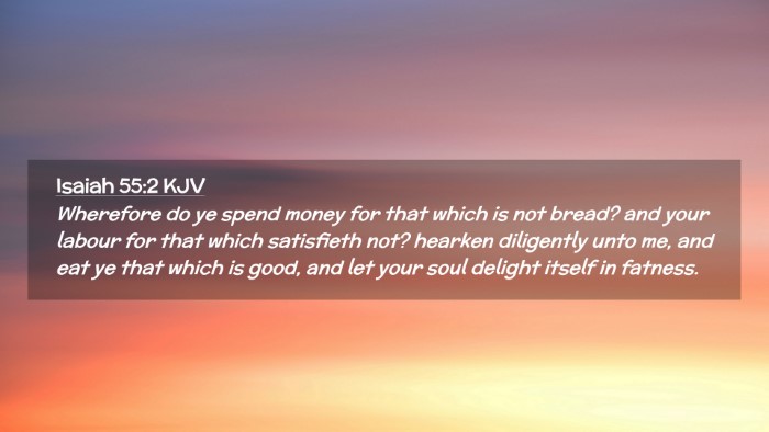 Picture 02 - Isaiah 55:2 KJV Desktop Wallpaper - Wherefore do ye spend money for that which is not - Desktop Bible Verse Wallpaper