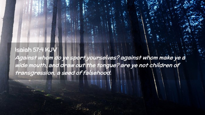 Picture 02 - Isaiah 57:4 KJV Desktop Wallpaper - Against whom do ye sport yourselves? against whom - Desktop Bible Verse Wallpaper