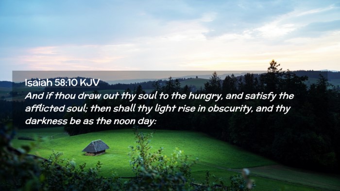 Picture 02 - Isaiah 58:10 KJV Desktop Wallpaper - And if thou draw out thy soul to the hungry, and - Desktop Bible Verse Wallpaper